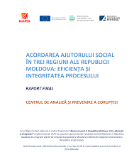 (Română) Raport final: ACORDAREA AJUTORULUI SOCIAL ÎN TREI REGIUNI ALE REPUBLICII MOLDOVA: EFICIENȚA ȘI INTEGRITATEA PROCESULUI